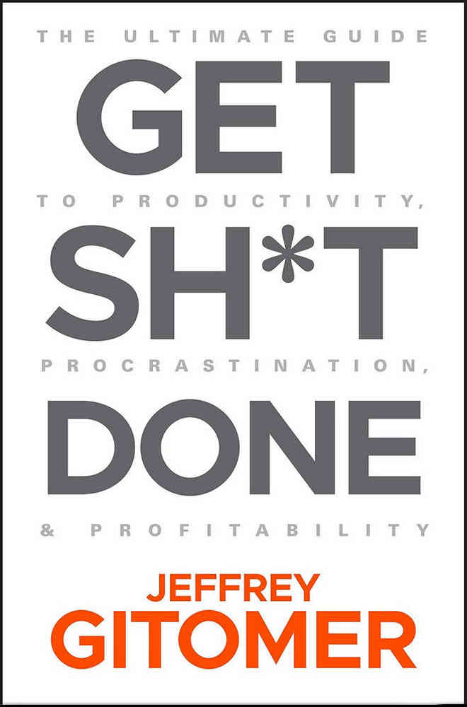 Get Sh*t Done - Jeffrey Gitomer