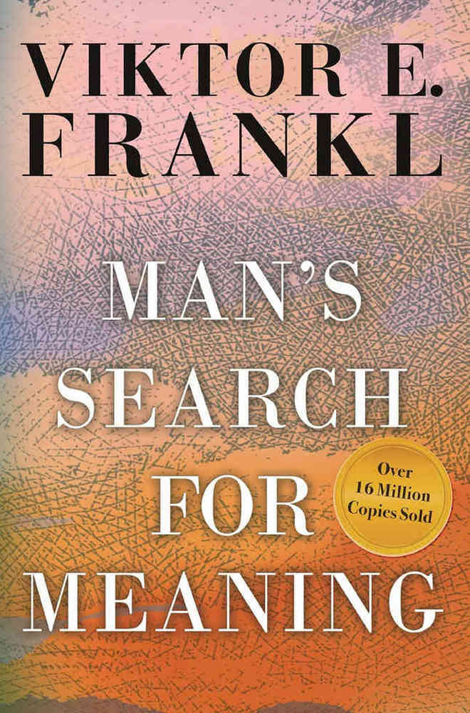Man's Search for Meaning - Viktor F. Frankl